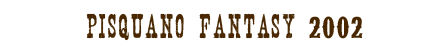 Pisquano Fantasy 2002